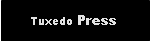Text Box: Tuxedo Press